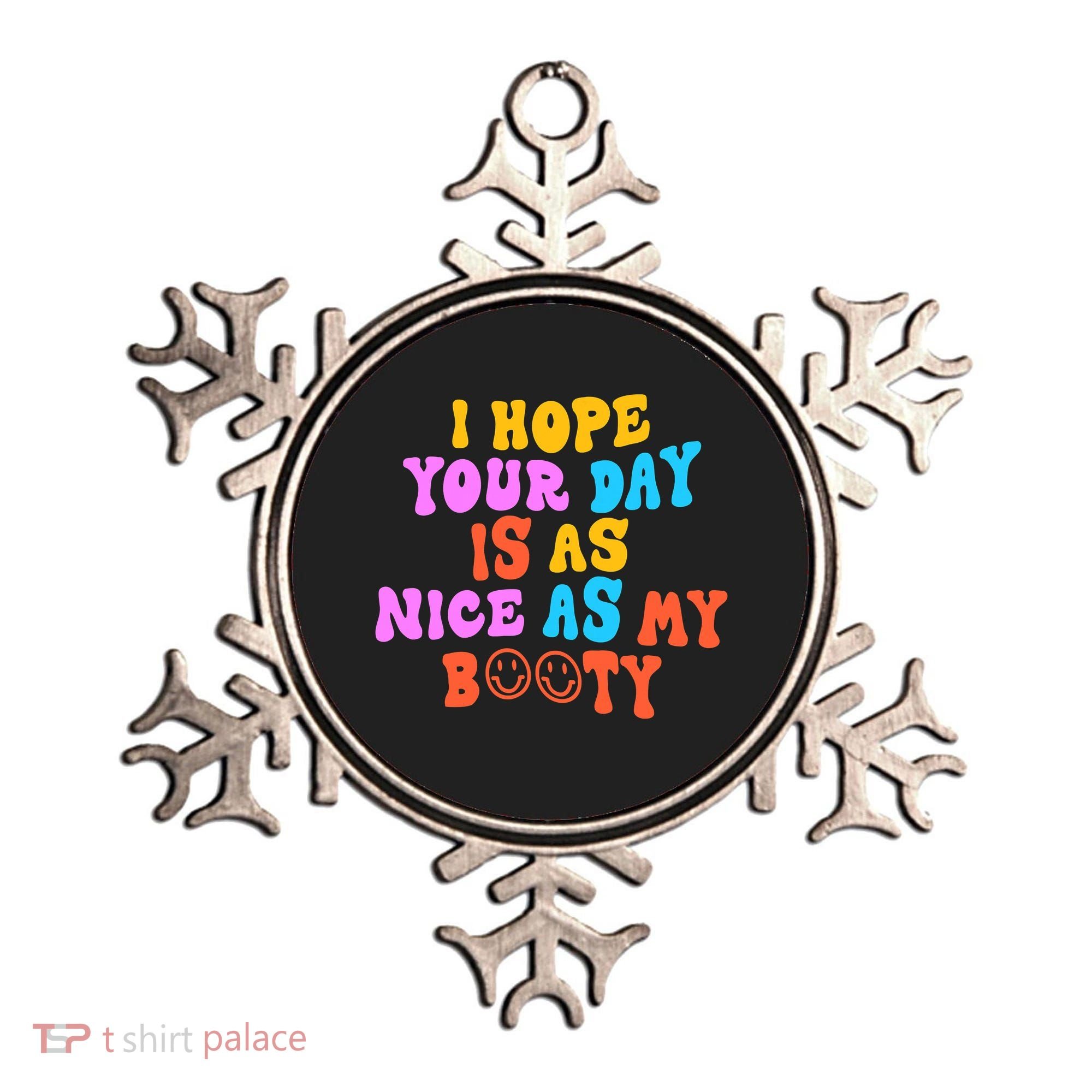 I Hope Your Day Is As Nice As My Booty FUNNY RETRO Ornament