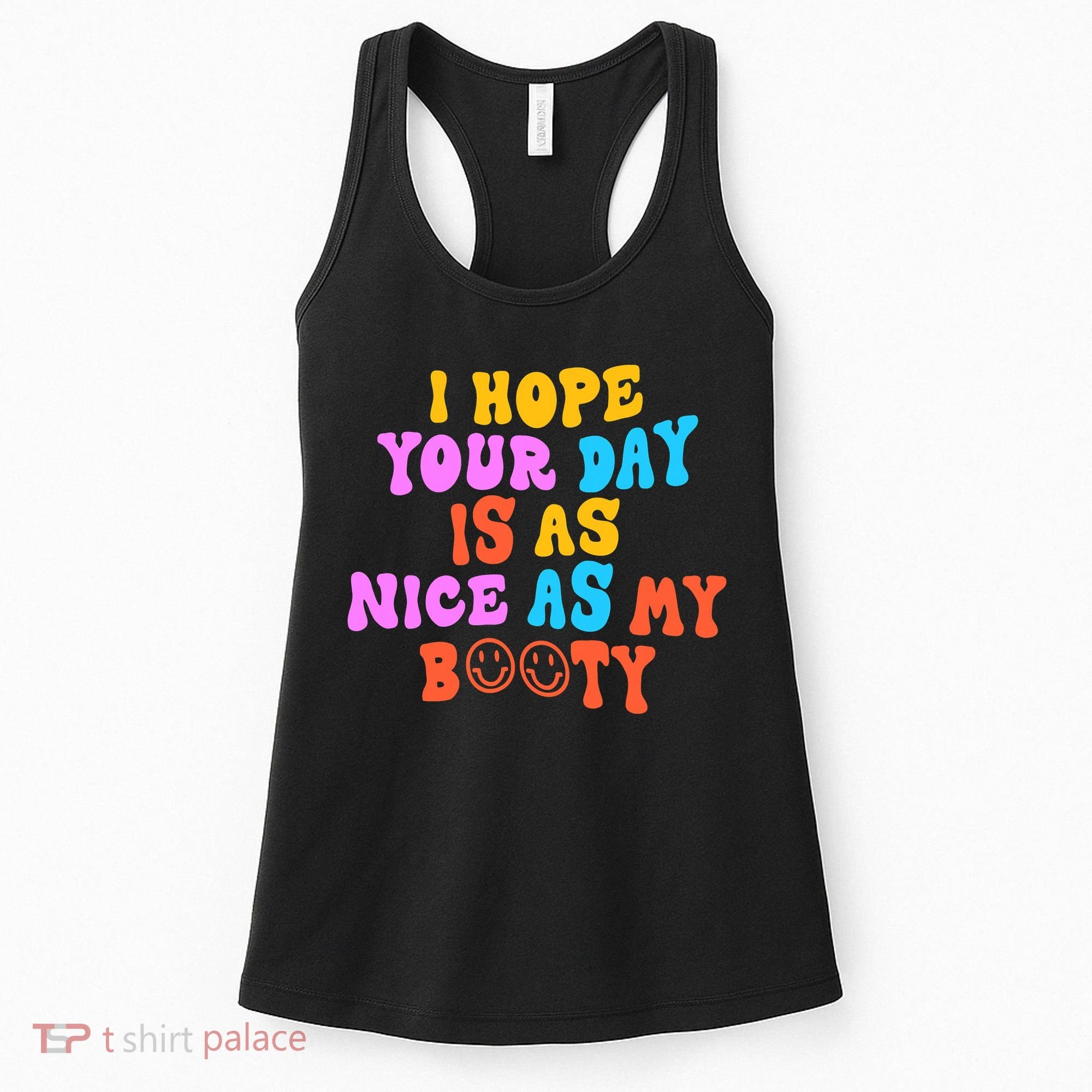 I Hope Your Day Is As Nice As My Booty FUNNY RETRO Women's Tank Top