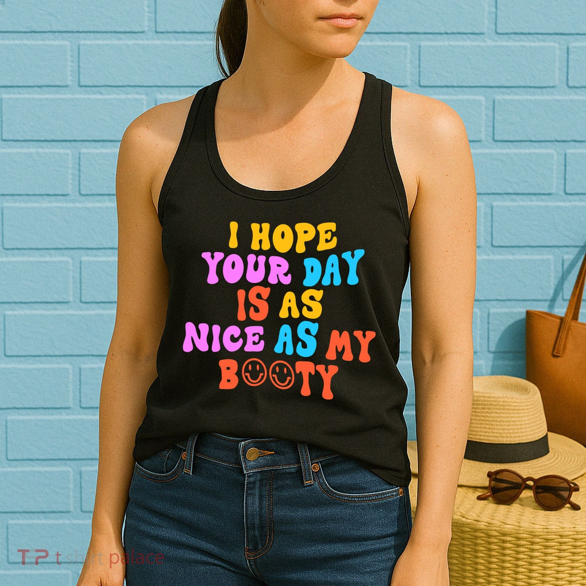 I Hope Your Day Is As Nice As My Booty FUNNY RETRO Women's Tank Top