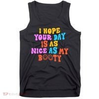 I Hope Your Day Is As Nice As My Booty FUNNY RETRO Tank Top thumb 0
