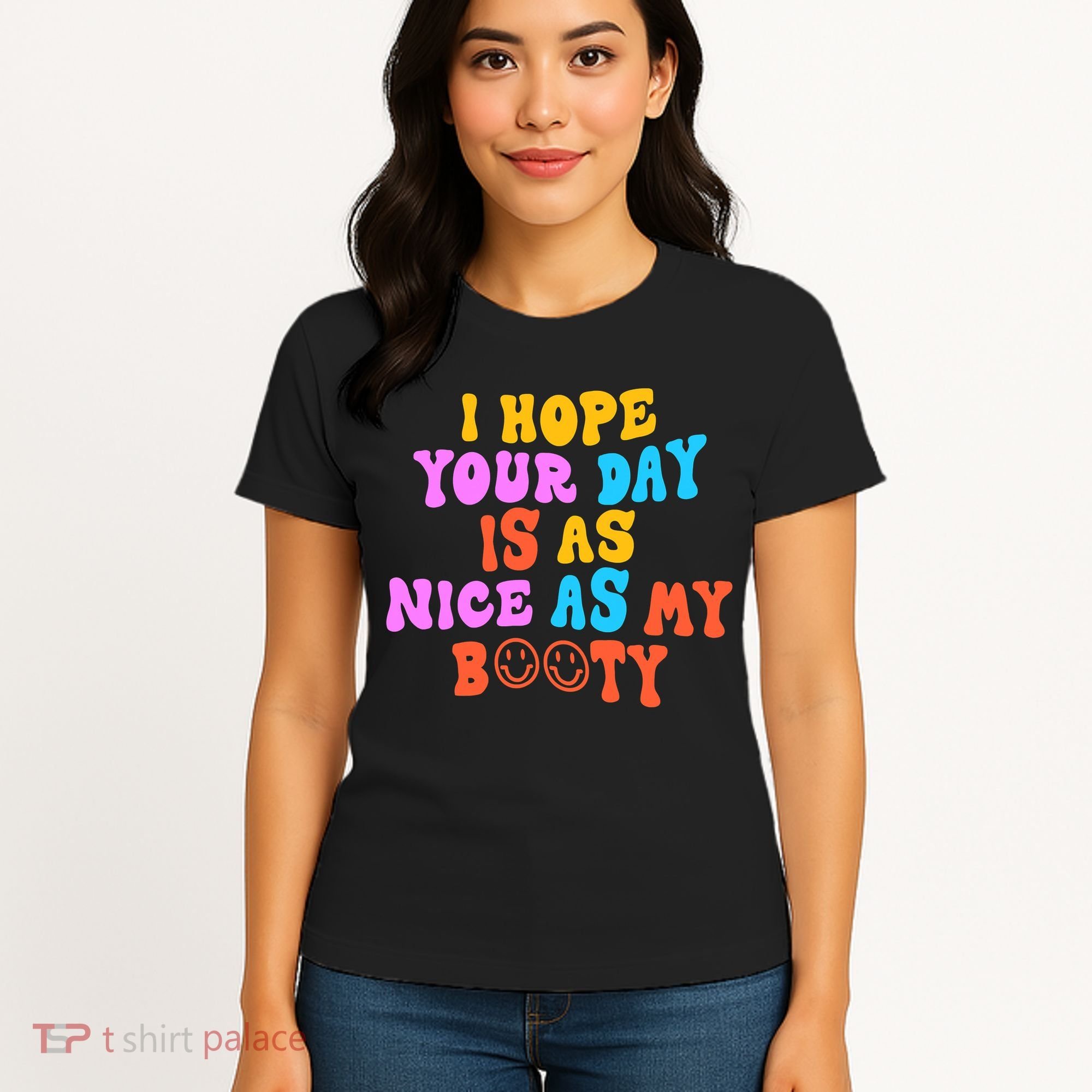 I Hope Your Day Is As Nice As My Booty FUNNY RETRO Women's T-Shirt