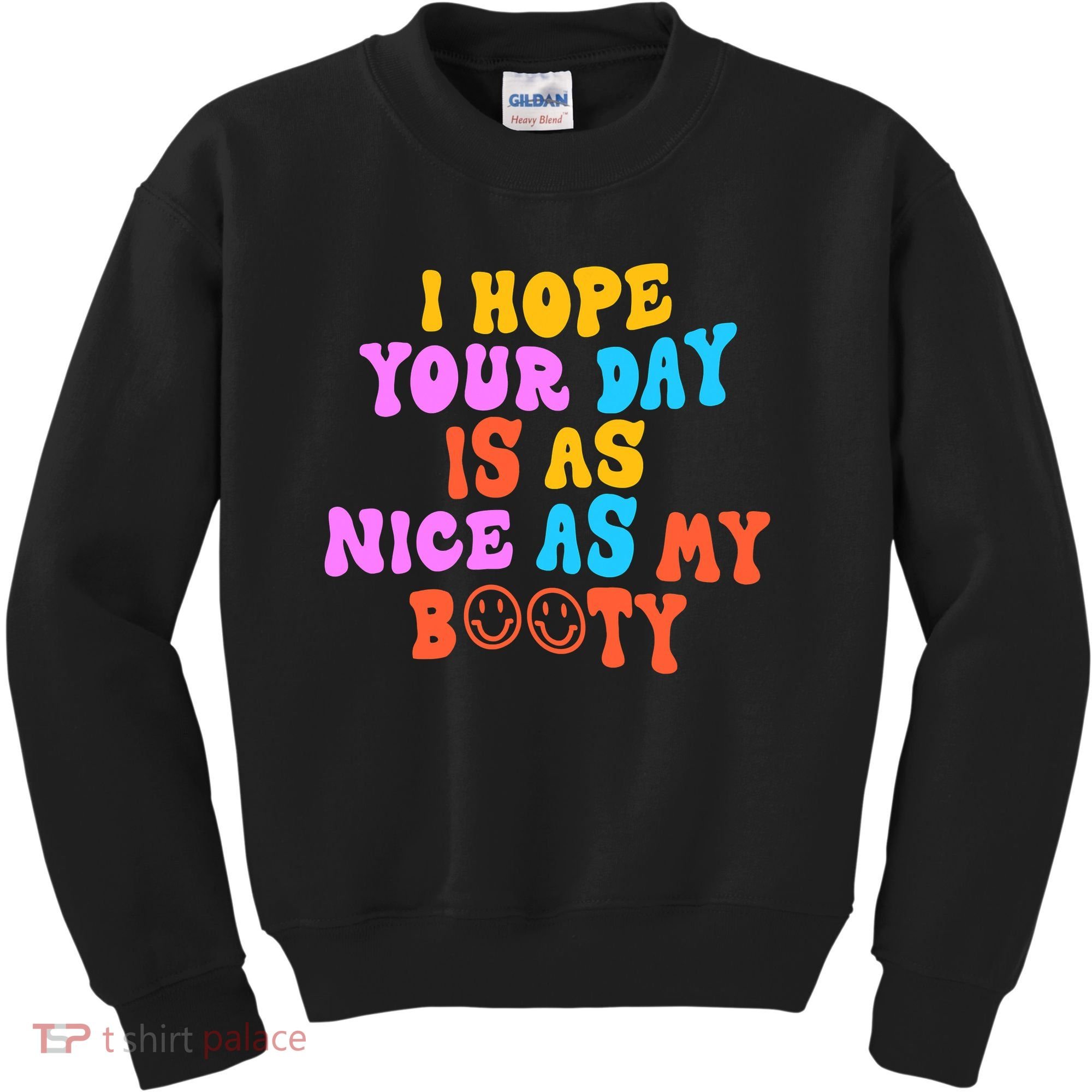 I Hope Your Day Is As Nice As My Booty FUNNY RETRO Kids Sweatshirt