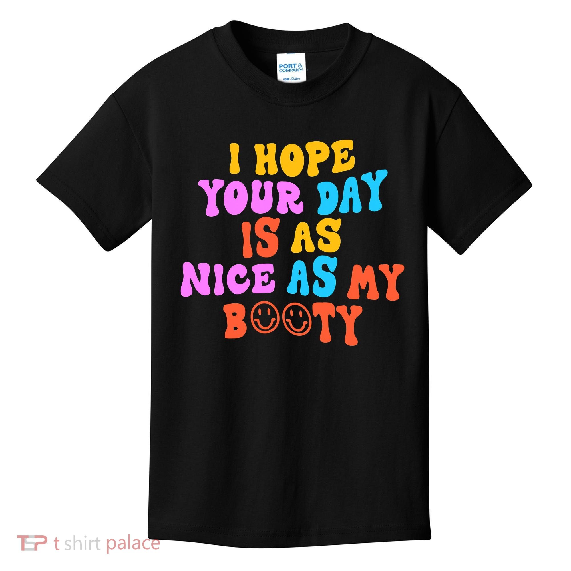 I Hope Your Day Is As Nice As My Booty FUNNY RETRO Kids T-Shirt