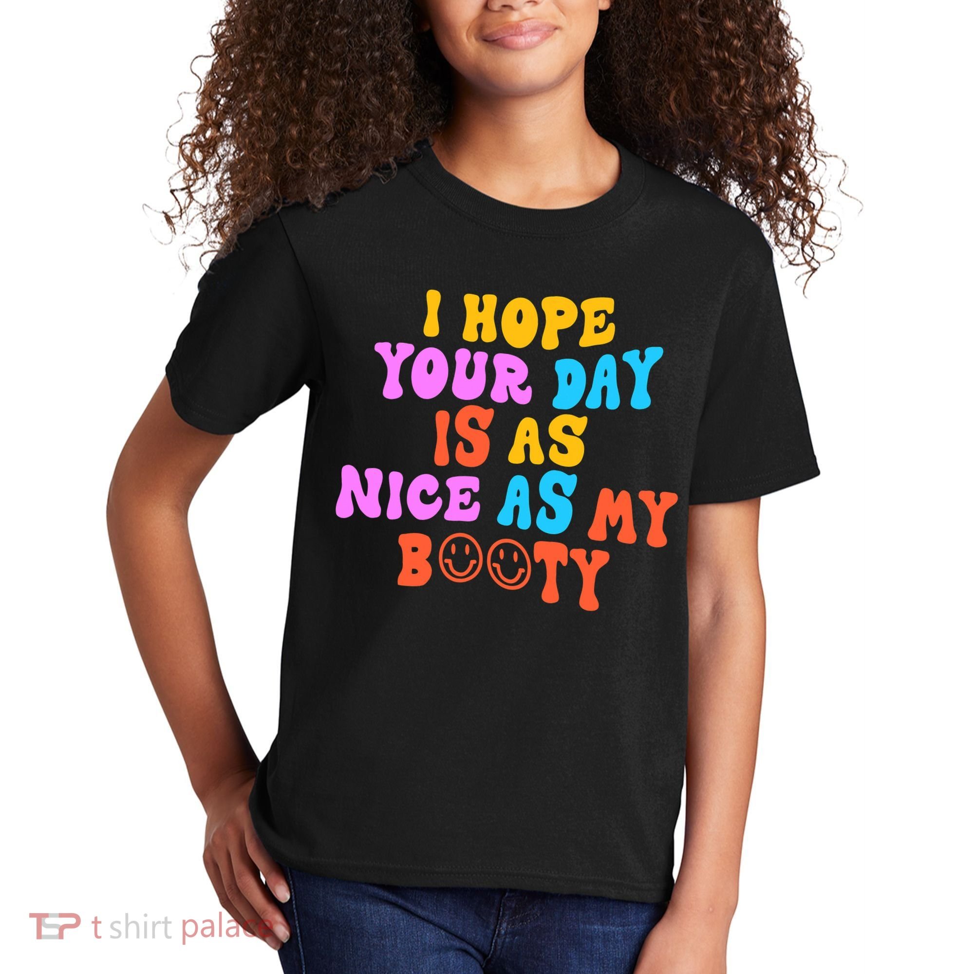 I Hope Your Day Is As Nice As My Booty FUNNY RETRO Kids T-Shirt