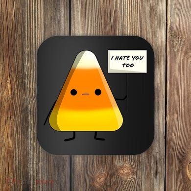 I Hate You Too Funny Halloween Candy Corn Coaster