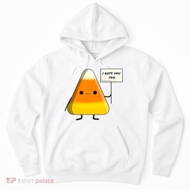 I Hate You Too Funny Halloween Candy Corn Hoodie