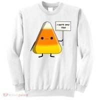 I Hate You Too Funny Halloween Candy Corn Sweatshirt thumb 0
