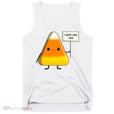 I Hate You Too Funny Halloween Candy Corn Tank Top