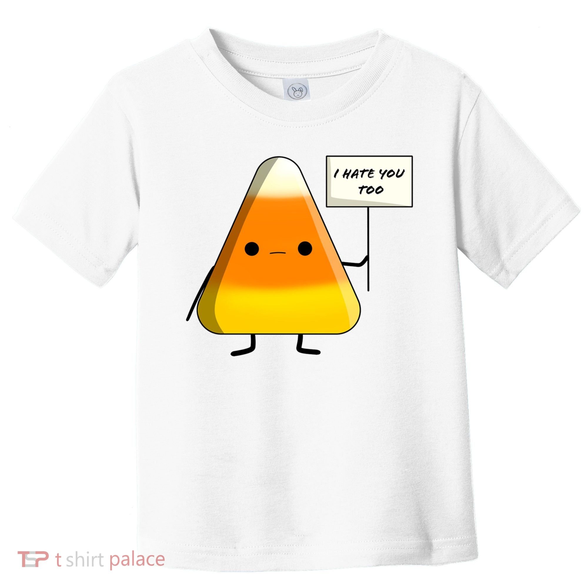 I Hate You Too Funny Halloween Candy Corn Toddler T-Shirt