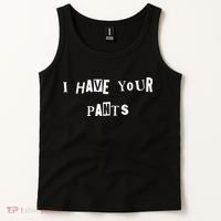I Have Your Pants Quote Tank Top thumb 2