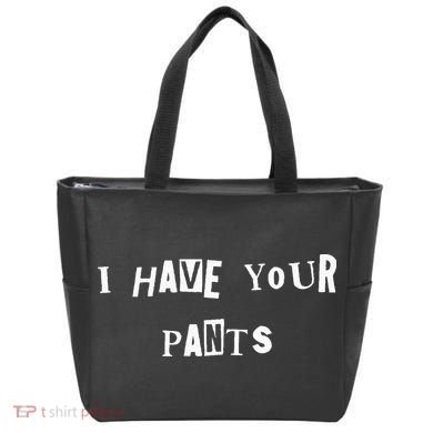 I Have Your Pants Quote Tote Bag