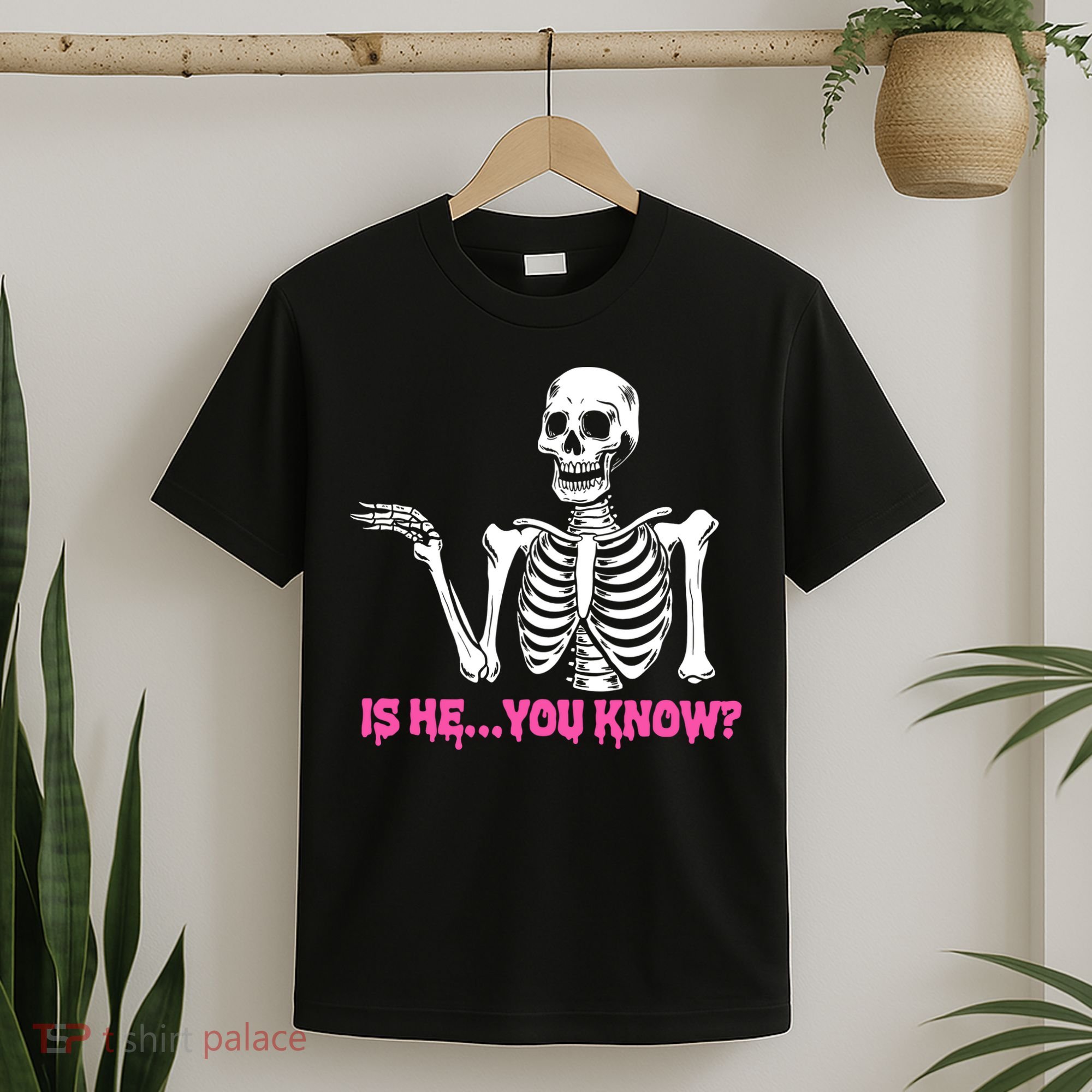 Is He You Know Skeleton Funny T-Shirt