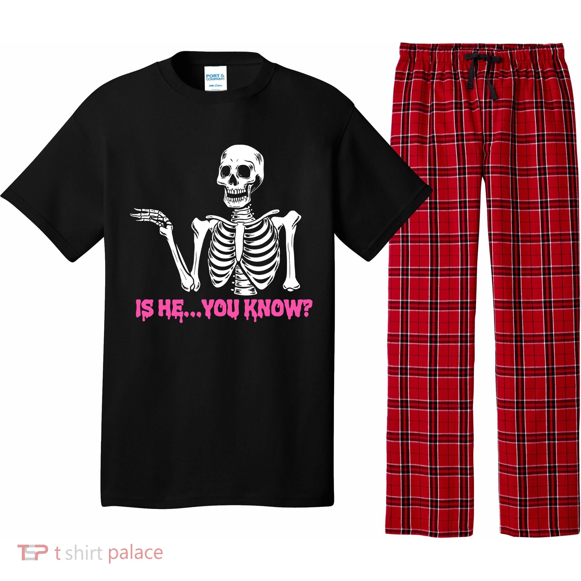 Is He You Know Skeleton Funny Pajama Set