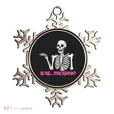 Is He You Know Skeleton Funny Ornament