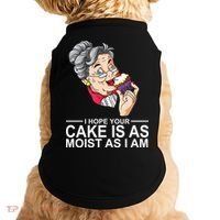 I Hope Your Cake Is As Moist As I Am Funny Doggie Tank thumb 0