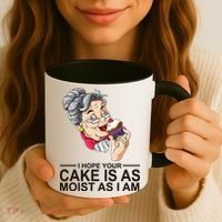 I Hope Your Cake Is As Moist As I Am Funny Coffee Mug thumb 3