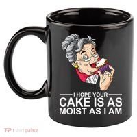 I Hope Your Cake Is As Moist As I Am Funny 11oz C Handle Ceramic Mug thumb 2