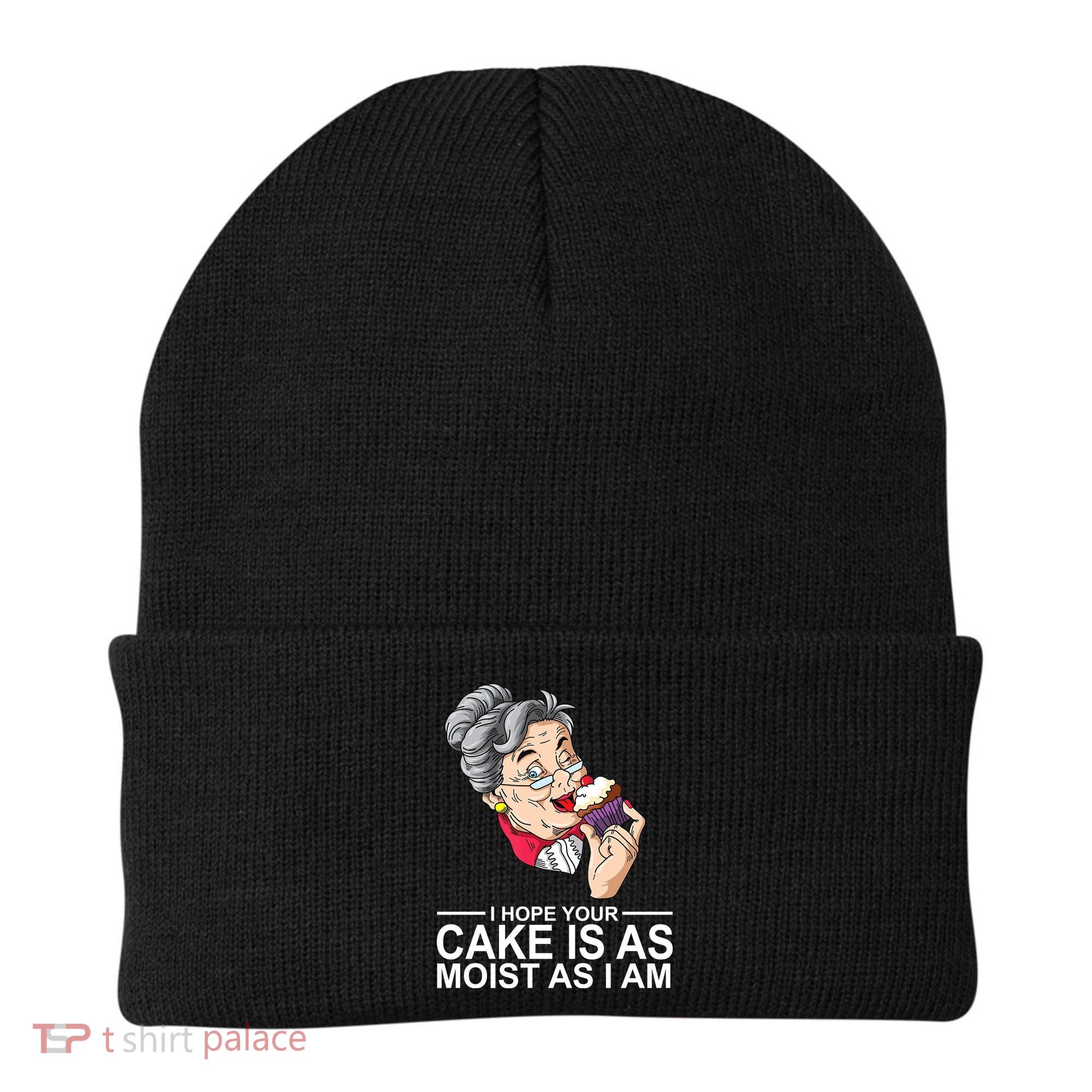 I Hope Your Cake Is As Moist As I Am Funny Beanie