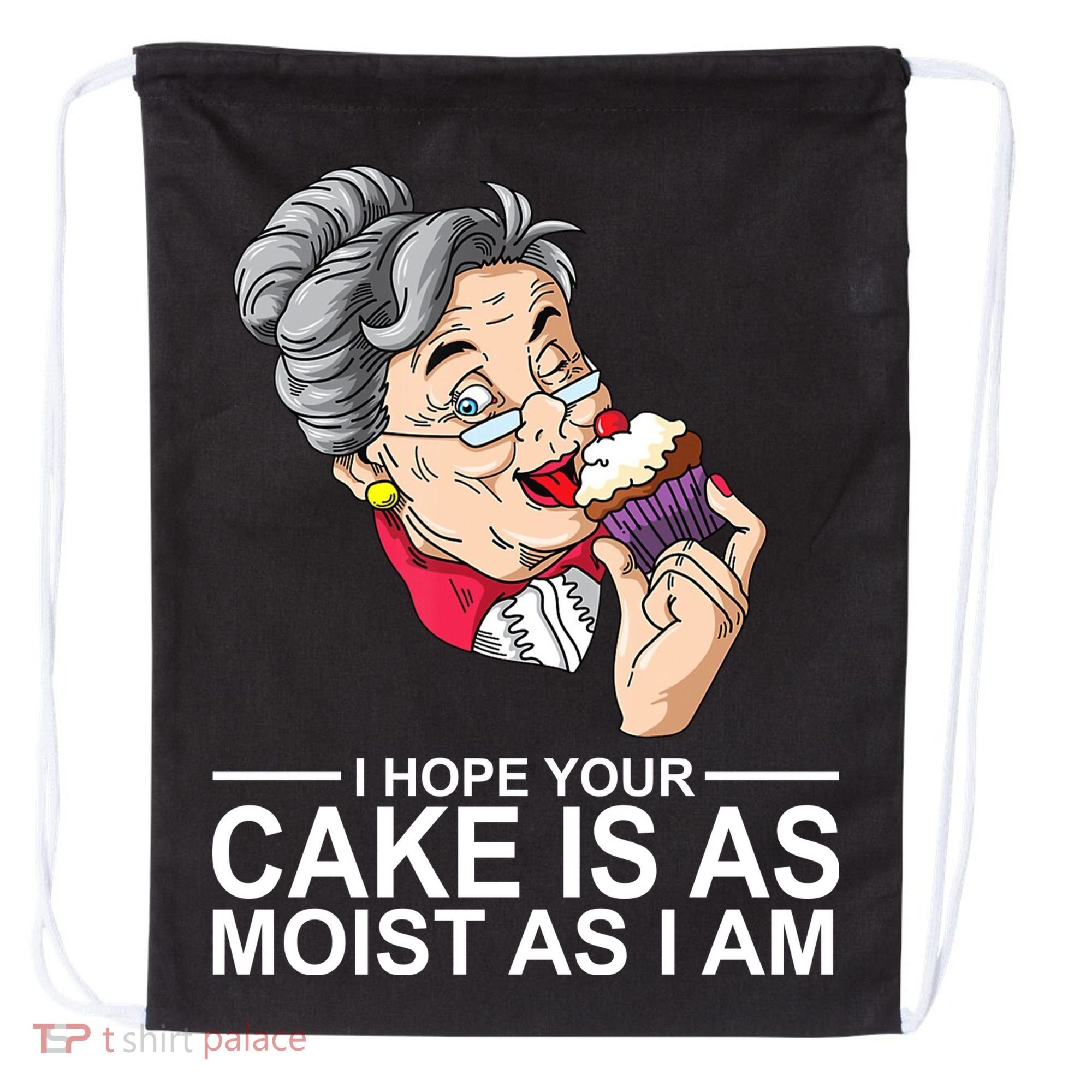 I Hope Your Cake Is As Moist As I Am Funny Drawstring Bag