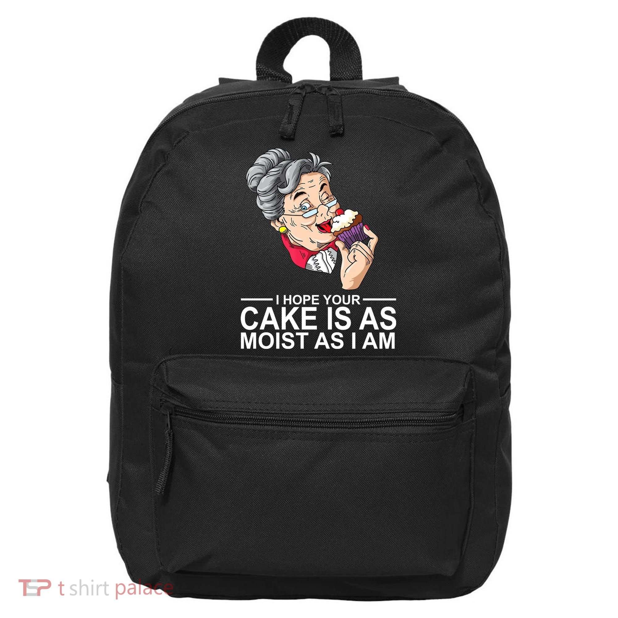 I Hope Your Cake Is As Moist As I Am Funny 16 in Basic Backpack