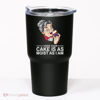 I Hope Your Cake Is As Moist As I Am Funny Tumbler thumb 0