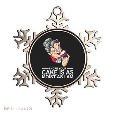 I Hope Your Cake Is As Moist As I Am Funny Ornament