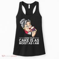 I Hope Your Cake Is As Moist As I Am Funny Women's Tank Top thumb 0