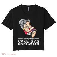 I Hope Your Cake Is As Moist As I Am Funny Women's Crop Top Tee thumb 0