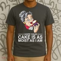 I Hope Your Cake Is As Moist As I Am Funny T-Shirt thumb 3