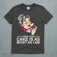 I Hope Your Cake Is As Moist As I Am Funny T-Shirt thumb 5