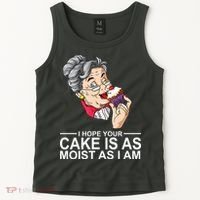 I Hope Your Cake Is As Moist As I Am Funny Tank Top thumb 2