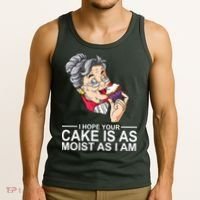 I Hope Your Cake Is As Moist As I Am Funny Tank Top thumb 3
