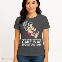 I Hope Your Cake Is As Moist As I Am Funny Women's T-Shirt thumb 4