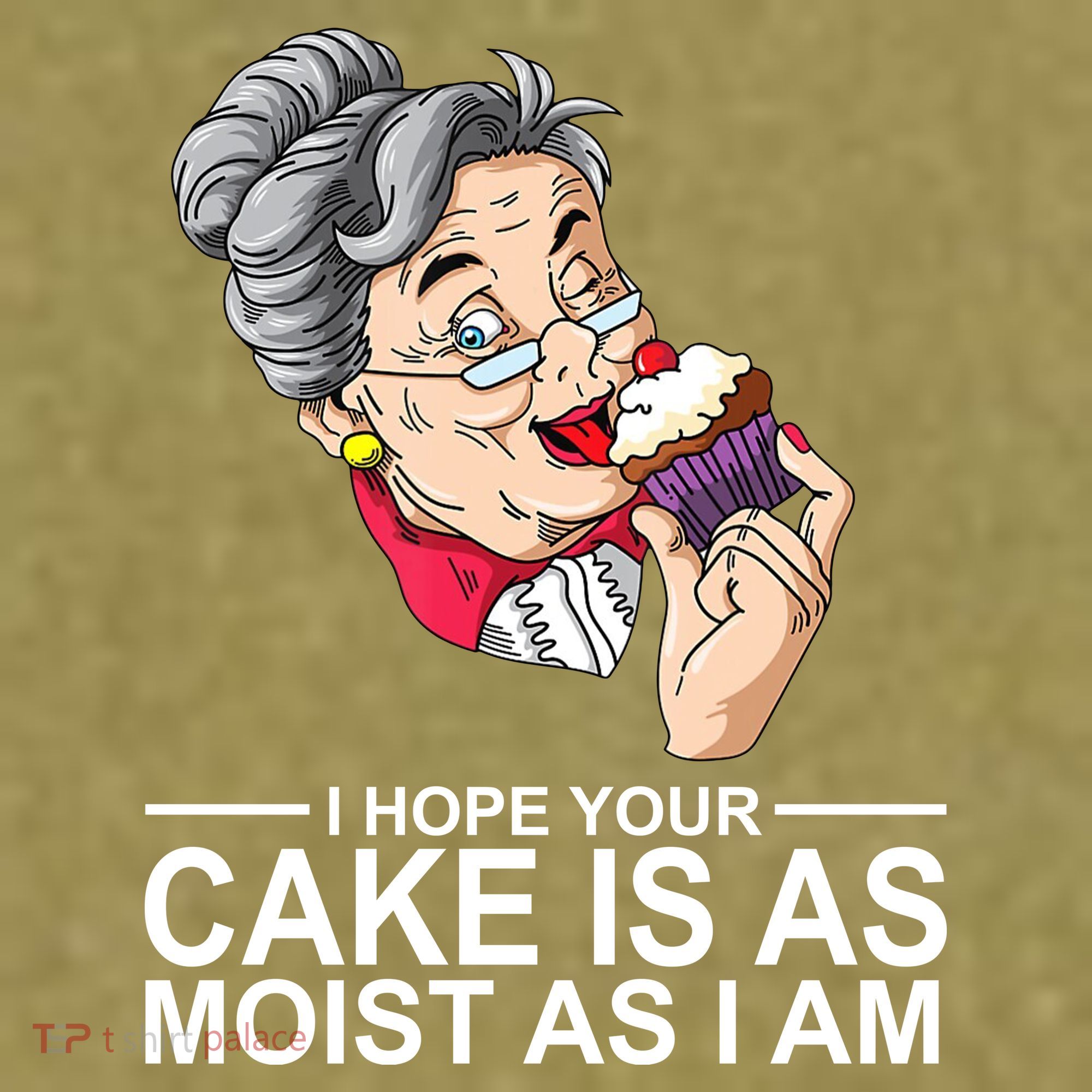 I Hope Your Cake Is As Moist As I Am Funny Garment-Dyed Women's Muscle Tee