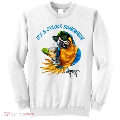 It Is 5 Oclock Somewhere Parrot Drinking Summer Vacation Sweatshirt