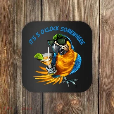 It Is 5 Oclock Somewhere Drinking Parrot Coaster