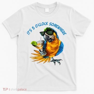 It Is 5 Oclock Somewhere Drinking Parrot T-Shirt