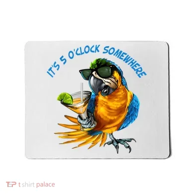 It Is 5 Oclock Somewhere Drinking Parrot Mousepad