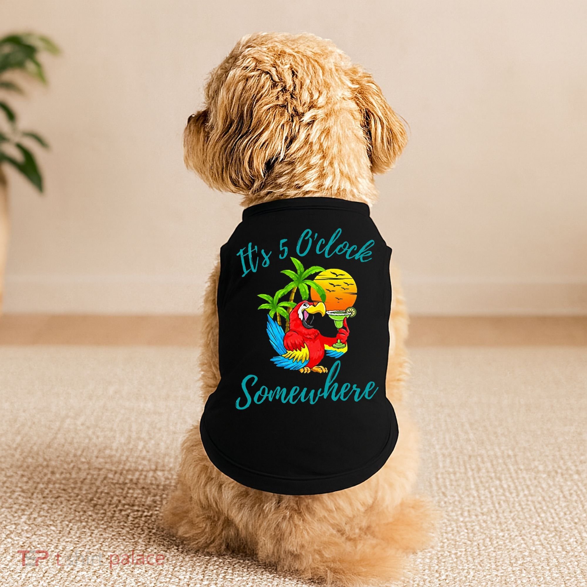 It Is 5 O'clock Somewhere Drinking Parrot Doggie Tank