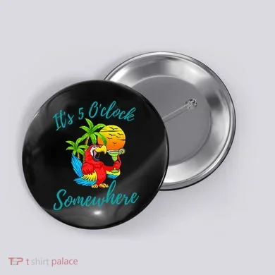 It Is 5 O'clock Somewhere Drinking Parrot Button