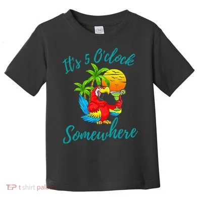 It Is 5 O'clock Somewhere Drinking Parrot Toddler T-Shirt