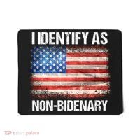 I Identify As NonBidenary Shirt Funny Anti Biden Mousepad thumb 0
