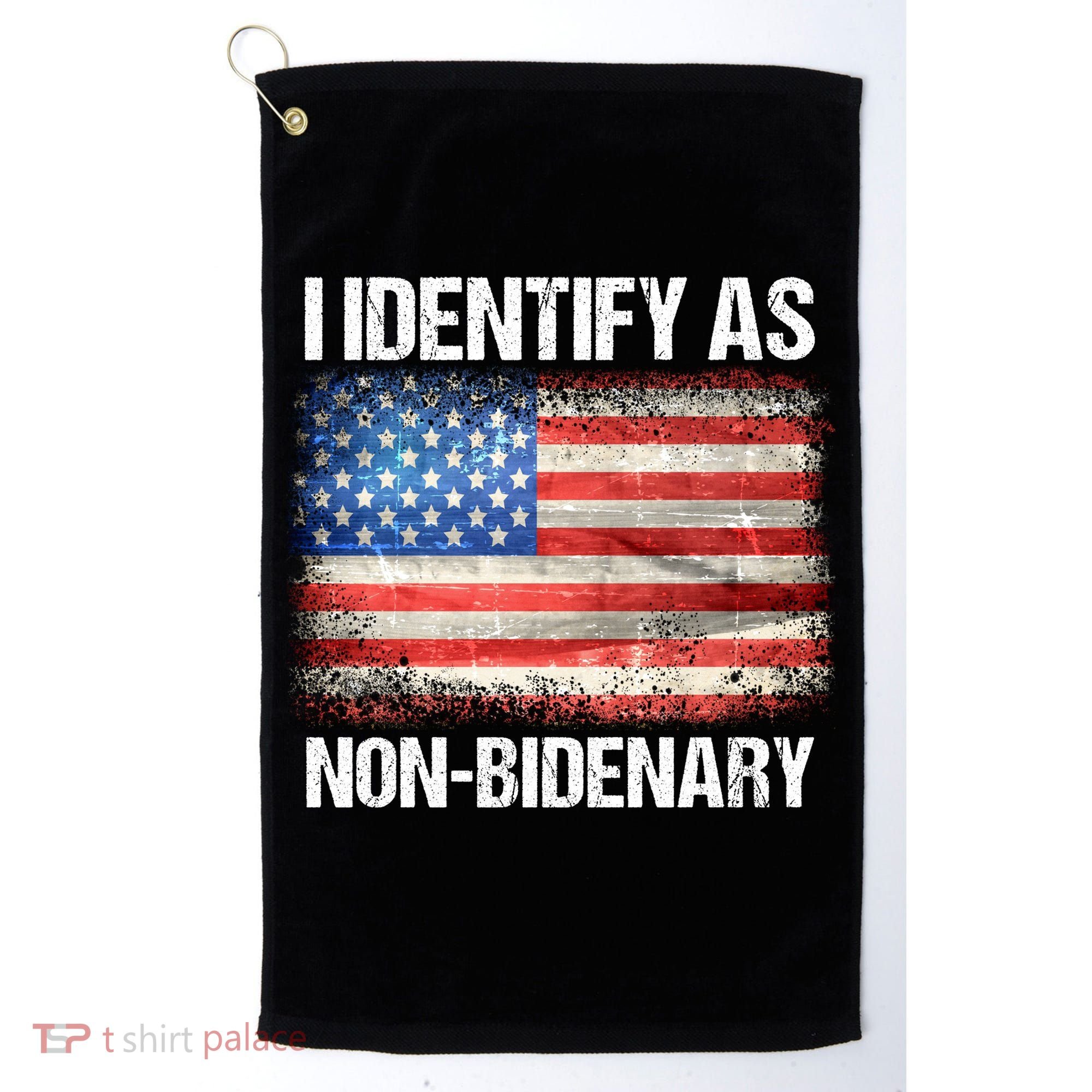 I Identify As NonBidenary Shirt Funny Anti Biden Golf Towel