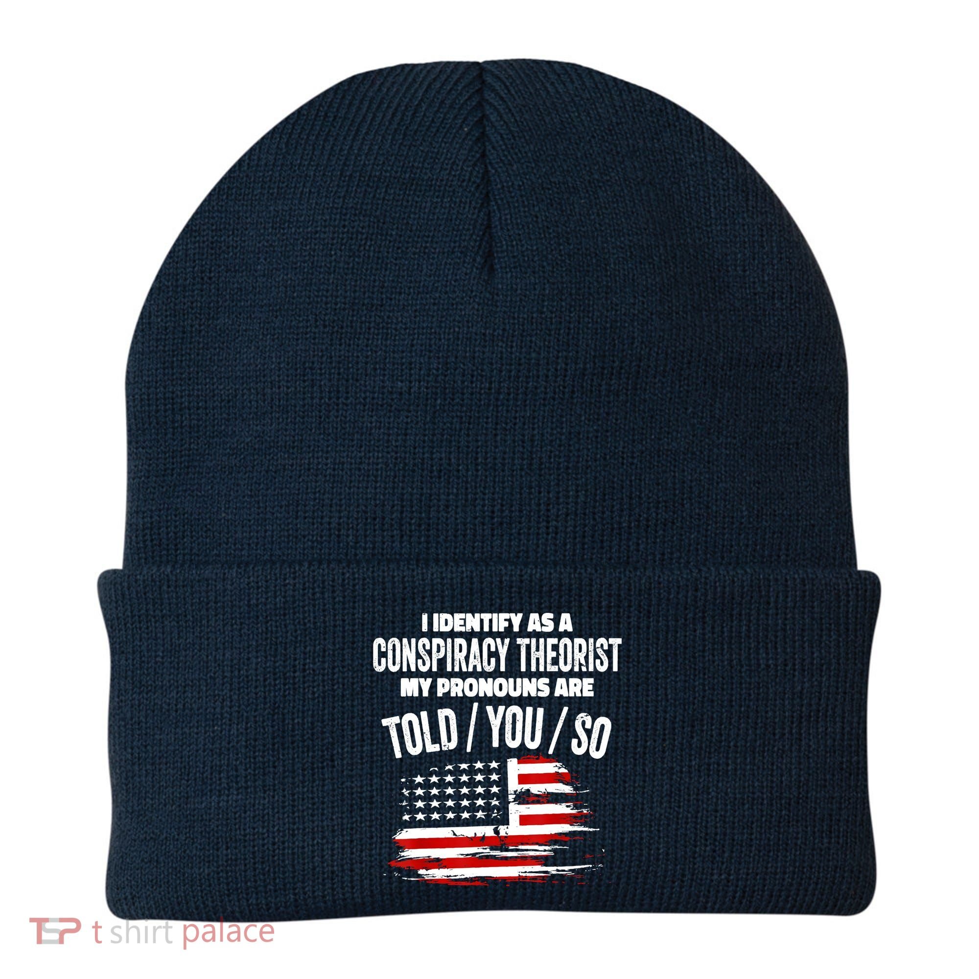I Identify As A Conspiracy Theorist Pronouns Are Told You So Beanie