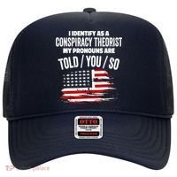 I Identify As A Conspiracy Theorist Pronouns Are Told You So Hat thumb 0