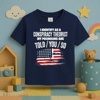 I Identify As A Conspiracy Theorist Pronouns Are Told You So Toddler T-Shirt thumb 3