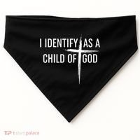 I Identify As A Child Of God Christian Funny USA-Made Doggie Bandana thumb 0