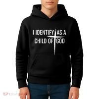 I Identify As A Child Of God Christian Funny Kids Hoodie thumb 4