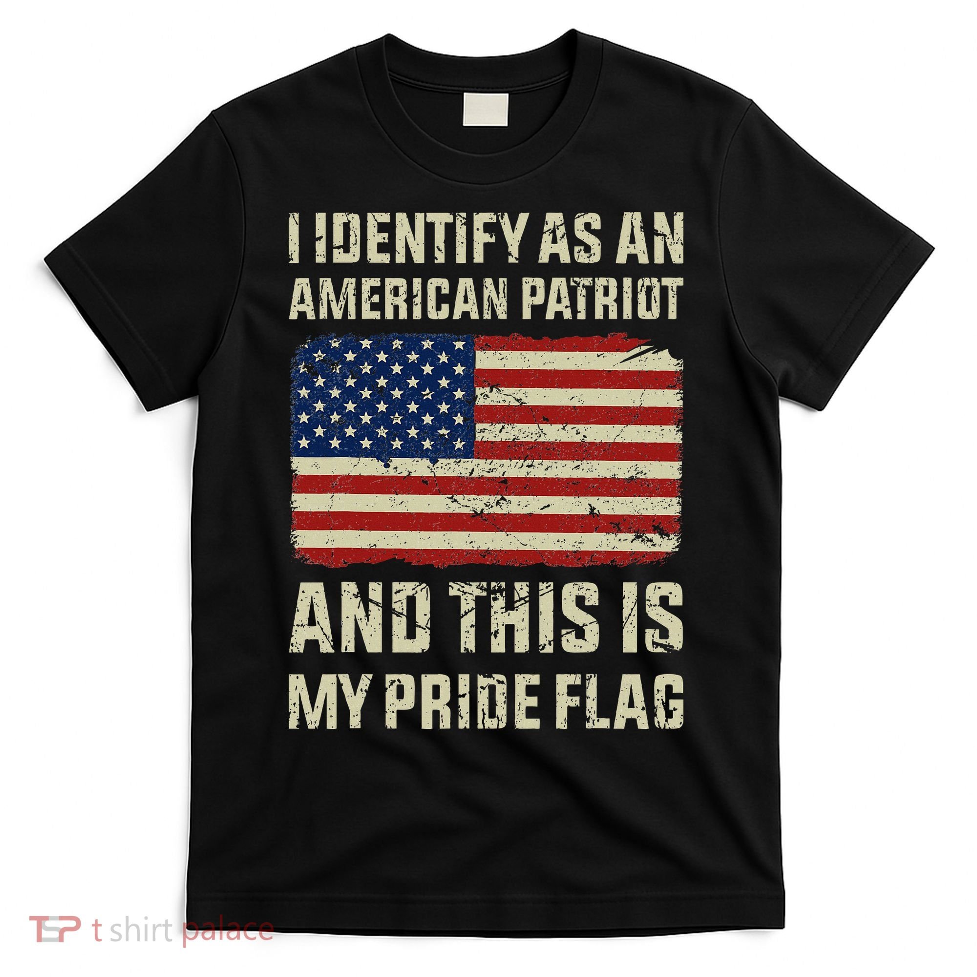 I Identify As An American Patriot This Is My Pride Flag T-Shirt