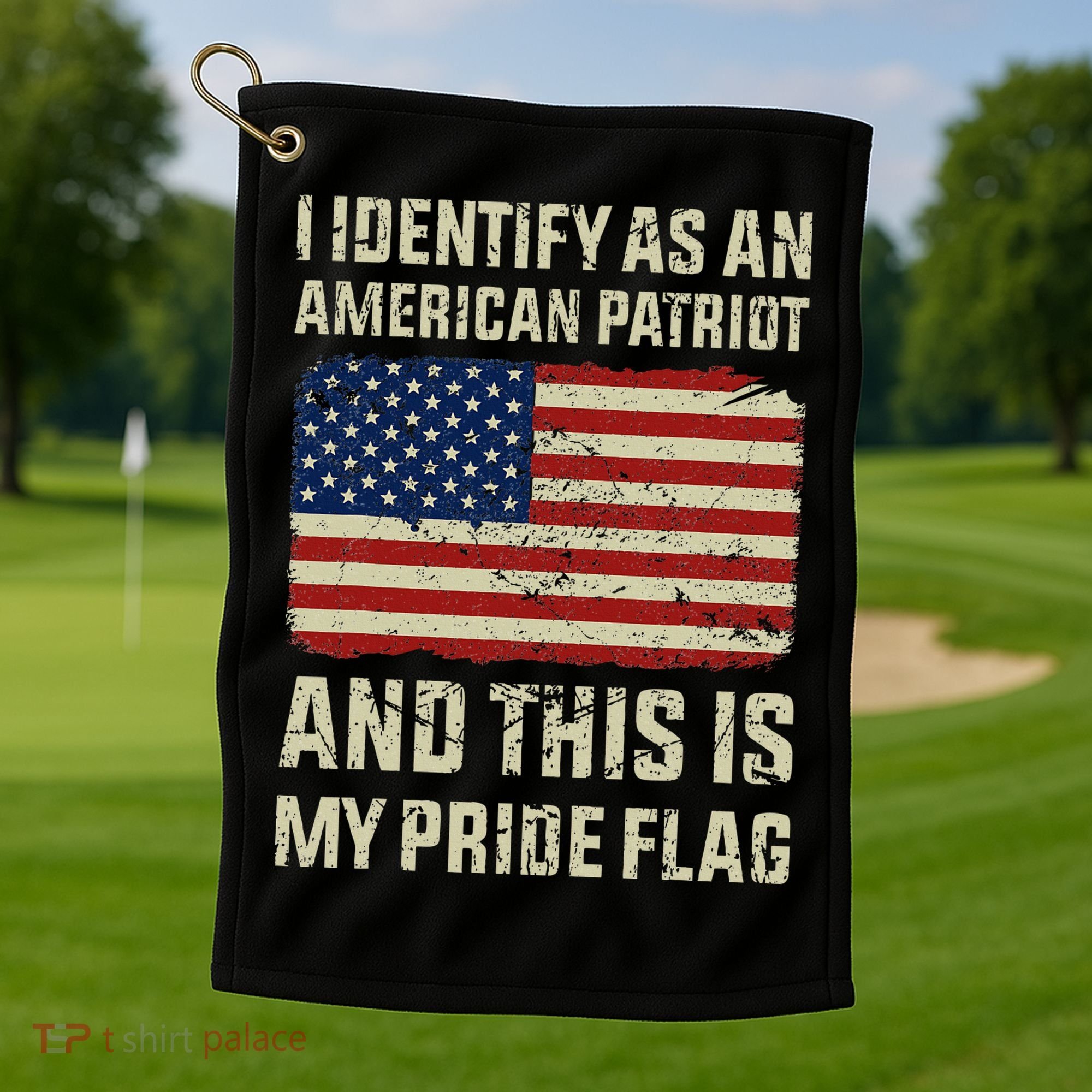 I Identify As An American Patriot This Is My Pride Flag Golf Towel